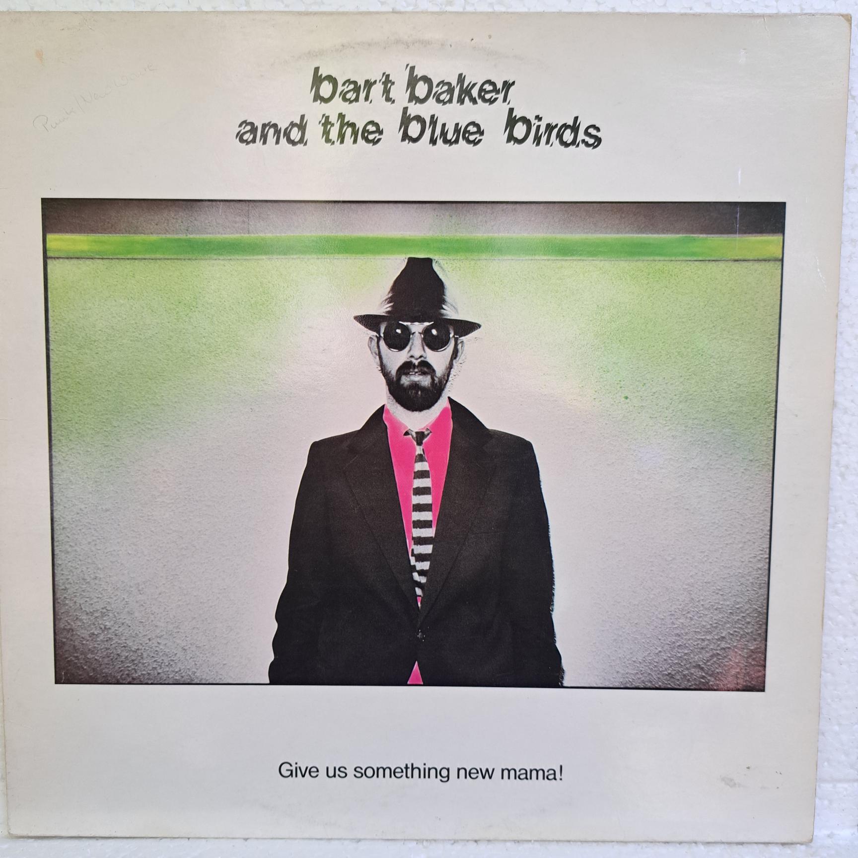 Bart Baker The Blue Birds – Give Us A Something New Mama! Disc VINIL LP VG+ (BOXB)